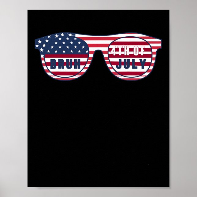 Bruh It's 4th Of July Funny Cool 4th Of July Us Fl Poster (Front)