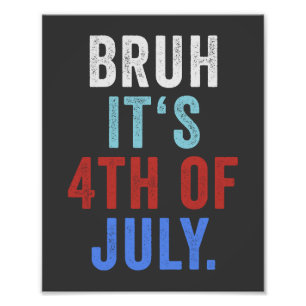 Bruh Its 4th Of July Funny Retro Independence Day Photo Print