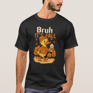 Bruh Its Fall Thanksgiving Goose & Pumpkin Leaves T-Shirt
