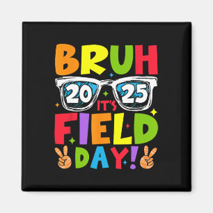 Bruh It's Field Day Teacher Boys Girls Kids Field Magnet