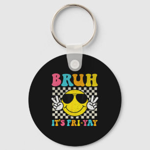 Bruh Its Fri-yay Friday Weekend Smile Face Teacher Key Ring