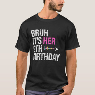 Bruh It's Her 9th Birthday Queen Crown OMG Princes T-Shirt