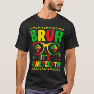 Bruh Its Juneteenth Black Freedom 1865 For Boys Gi T-Shirt