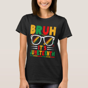 Bruh Its Juneteenth Black Freedom 1865 For Boys Gi T-Shirt