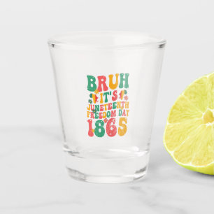 Bruh It's Juneteenth Freedom Day 1865 Groovy Retro Shot Glass