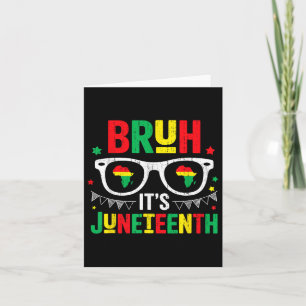 Bruh Its Juneteenth Freedom June 19th 1865 African Card
