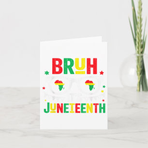 Bruh Its Juneteenth Freedom June 19th 1865 African Card