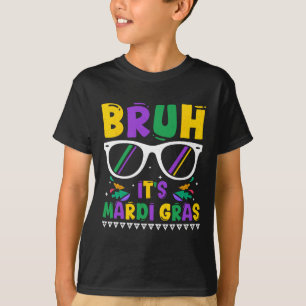 Bruh It's Mardi Gras Louisiana Carnival New Orlean T-Shirt
