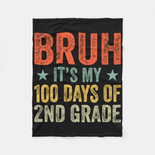 Bruh Its My 100 Days Of 1st Grade 100th Day Of Sch Fleece Blanket