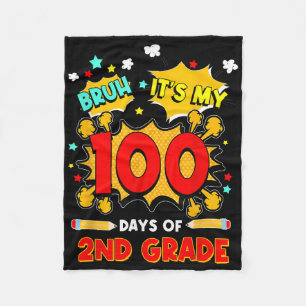 Bruh Its My 100 Days Of 2nd Grade 100th Day Of Sch Fleece Blanket