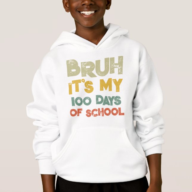Bruh Its My 100 Days Of School 100th Day Of School (Front)
