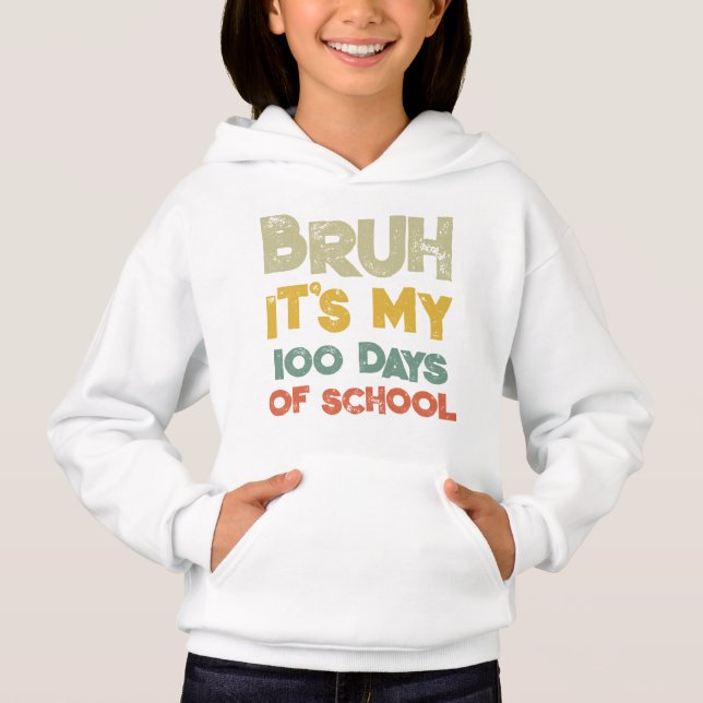 Bruh Its My 100 Days Of School 100th Day Of School (Front)