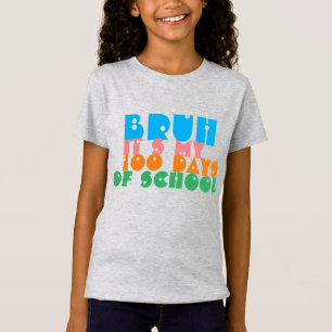 Bruh Its My 100 Days Of School 100th Day Of School T-Shirt