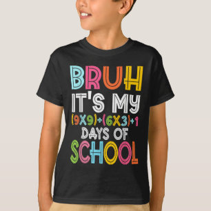 Bruh Its My 100 Days Of School 100th Day Of School T-Shirt