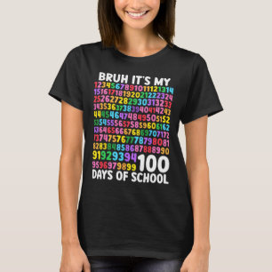 Bruh Its My 100 Days Of School 100th Day Of School T-Shirt