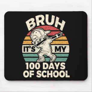 Bruh Its My 100 Days Of School Bruh 100 Days Of Sc Mouse Pad