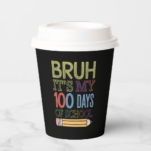 Bruh Its My 100 Days Of School Funny 100th Day Paper Cups