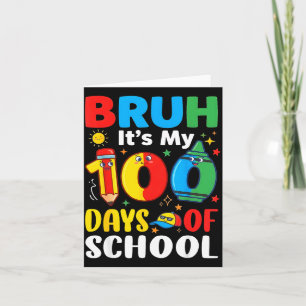 Bruh It's My 100 Days Of School Funny Boy 100th Da Card