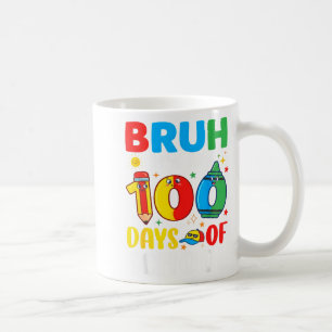 Bruh It's My 100 Days Of School Funny Boy 100th Da Coffee Mug