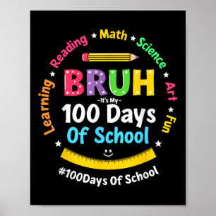 Bruh Its My 100 Days Of School Funny Boys Kids 100 Poster