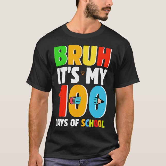 Bruh Its My 100 Days Of School Funny Boys Kids 100 T-Shirt (Front)