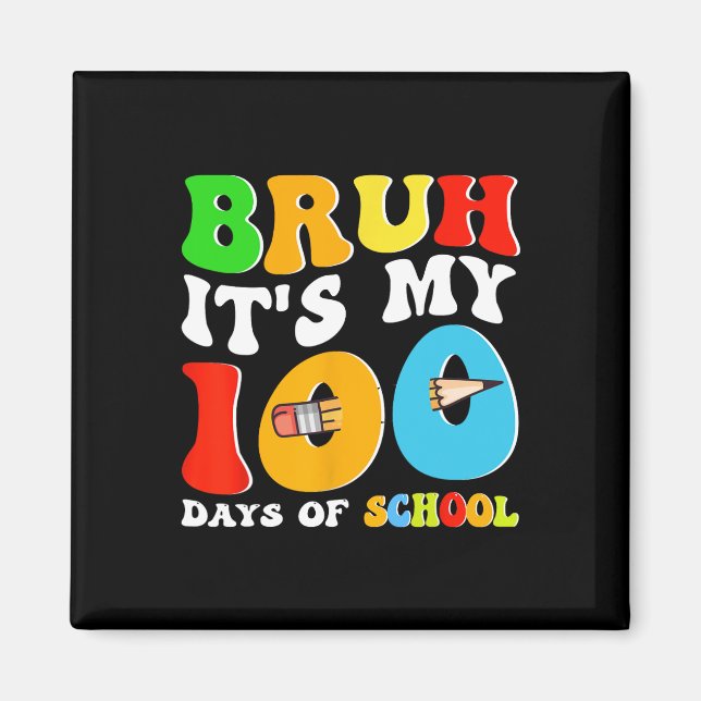 Bruh Its My 100 Days Of School Funny Groovy School Magnet (Front)