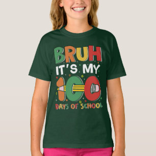 Bruh it's My 100 Days Of School Funny Kids 100th T-Shirt