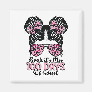 Bruh It's My 100 Days Of School Messy Bun Student Magnet