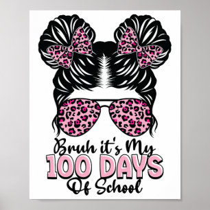 Bruh It's My 100 Days Of School Messy Bun Student Poster