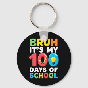 Bruh Its My 100 Days Of School Student Teacher Key Ring