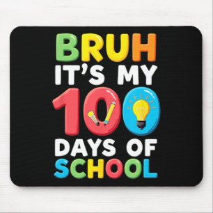 Bruh Its My 100 Days Of School Student Teacher  Mouse Pad