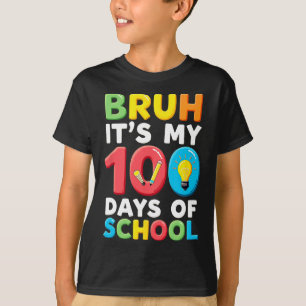 Bruh Its My 100 Days Of School Student Teacher T-Shirt