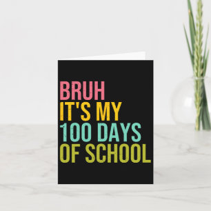 Bruh It's My 100 Days Of School Sungles Kids Boy G Card
