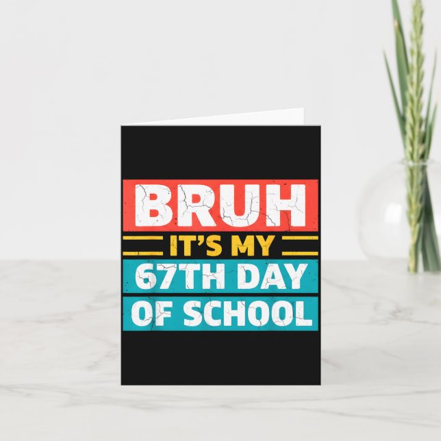 Bruh It's My 100th Day Of School Boys Kids 67 Meme Card (Front)