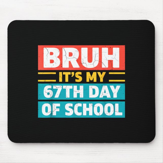Bruh It's My 100th Day Of School Boys Kids 67 Meme Mouse Pad (Front)