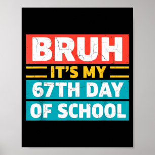 Bruh It's My 100th Day Of School Boys Kids 67 Meme Poster
