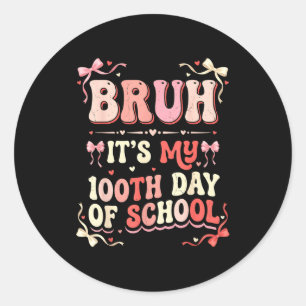 Bruh Its My 100th Day Of School Coquette Bow Boys Classic Round Sticker