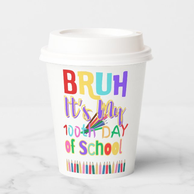 Bruh, It's my 100th Day of School Paper Cups (Front)