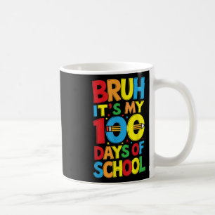 Bruh Its My 100th Days Of School Boys Kids  Coffee Mug