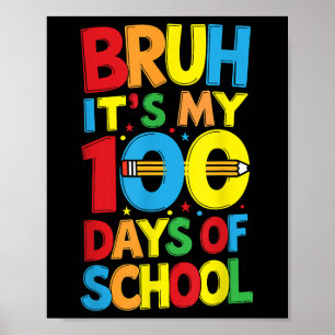 Bruh Its My 100th Days Of School Boys Kids  Poster