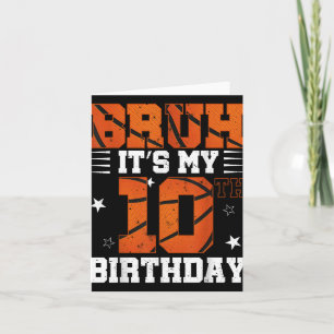 Bruh Its My 10th Birthday Basketball Boys 10 Years Card