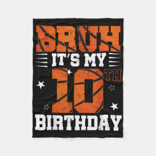 Bruh Its My 10th Birthday Basketball Boys 10 Years Fleece Blanket