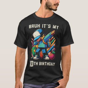 Bruh Its My 10Th Birthday Pixel Dab 10 Bday Gamer T-Shirt