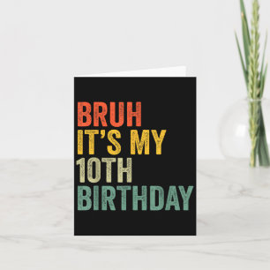 Bruh Its My 10th Birthday Retro Boys 10 Years Old  Card