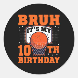 Bruh It's My 10th Birthday Sketll 10 Year Old Play Classic Round Sticker