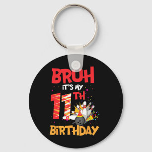 Bruh It's My 11th Birthday Boy 11 Year Old Bowling Key Ring