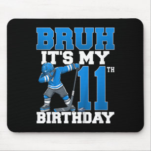 Bruh It's My 11th Birthday Ice Hockey 11 Years Old Mouse Pad