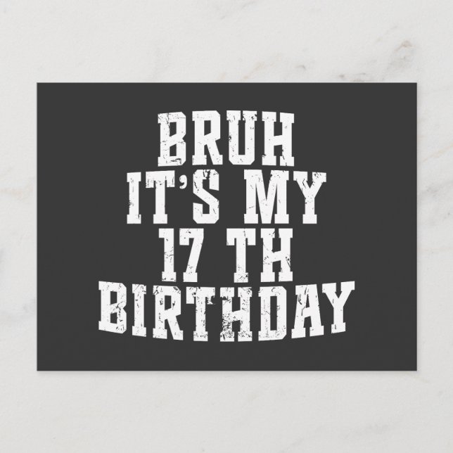  Bruh Its My 17th Birthday 17 year Old Birthday Holiday Postcard (Front)