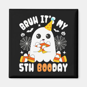 Bruh Its My 5th Boo Day, Funny Halloween Ghost Bir Magnet
