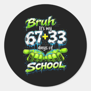 Bruh Its My 67 33 100 Days Of School Funny Boys Ki Classic Round Sticker